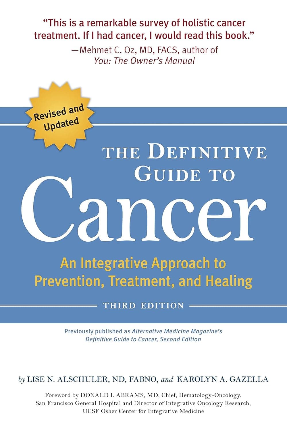 The Definitive Guide to Cancer, 3rd Edition: An Integrative Approach to Prevention, Treatment, and Healing