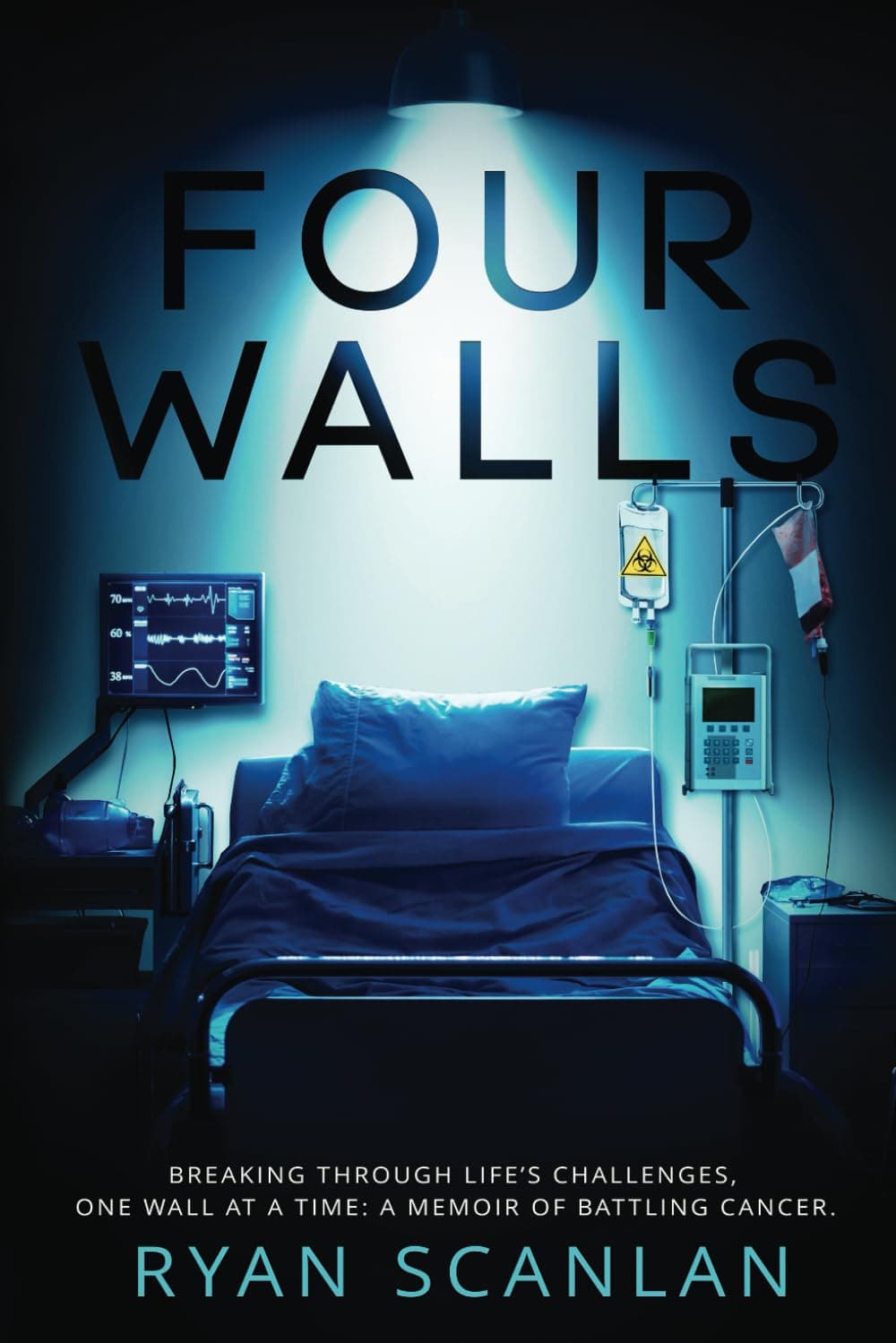 Four Walls: Breaking Through Life’s Challenges, One Wall at a Time: A Memoir of Battling Cancer