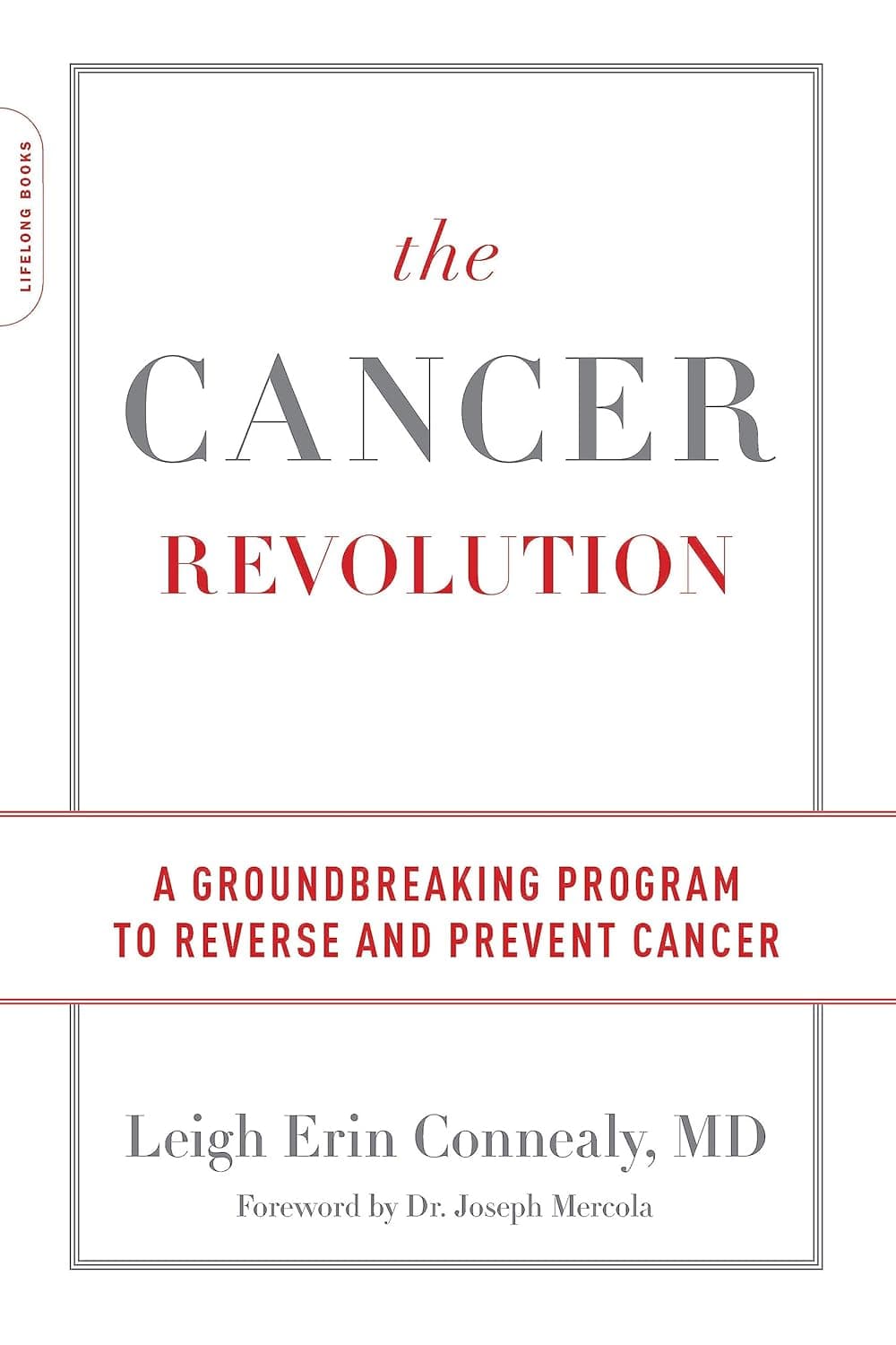 The Cancer Revolution: A Groundbreaking Program to Reverse and Prevent Cancer