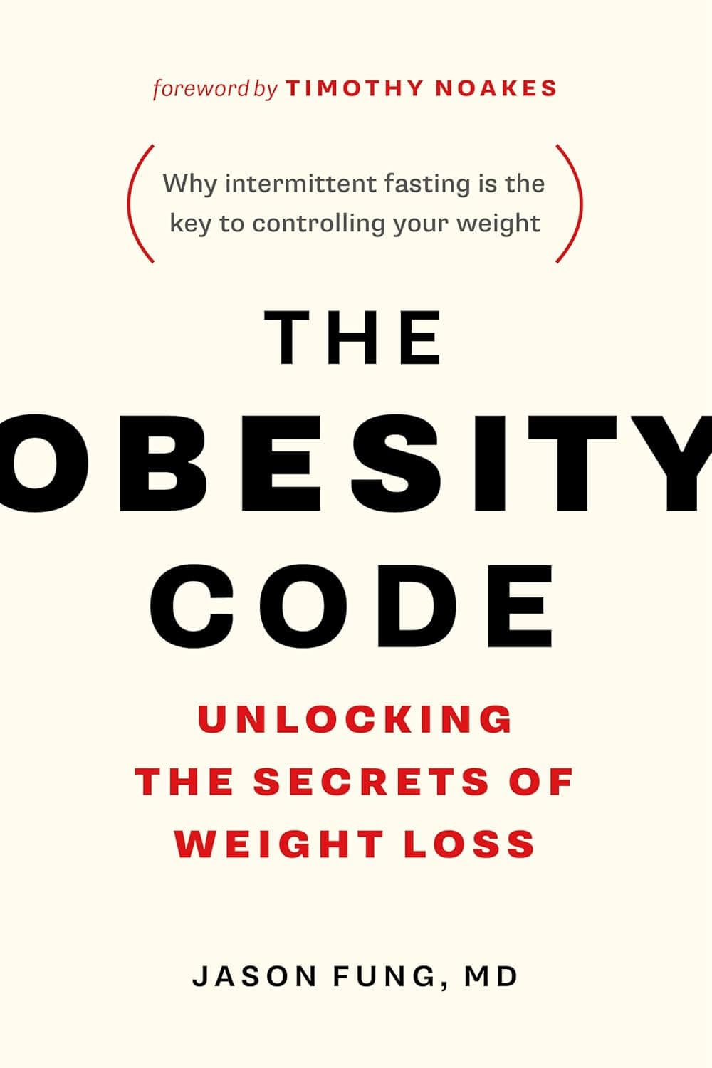 The Obesity Code - Unlocking the Secrets of Weight Loss (The Code Series, 1)