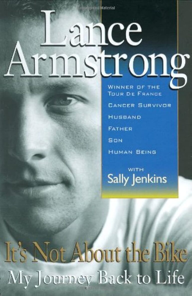 "It's Not About the Bike: My Journey Back to Life" by Lance Armstrong and Sally Jenkins