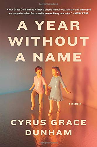 A Year Without a Name: A Memoir Cyrus Dunham