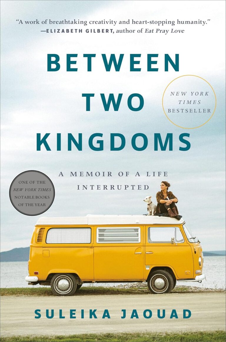 Between Two Kingdoms: A Memoir of a Life Interrupted Suleika Jaouad