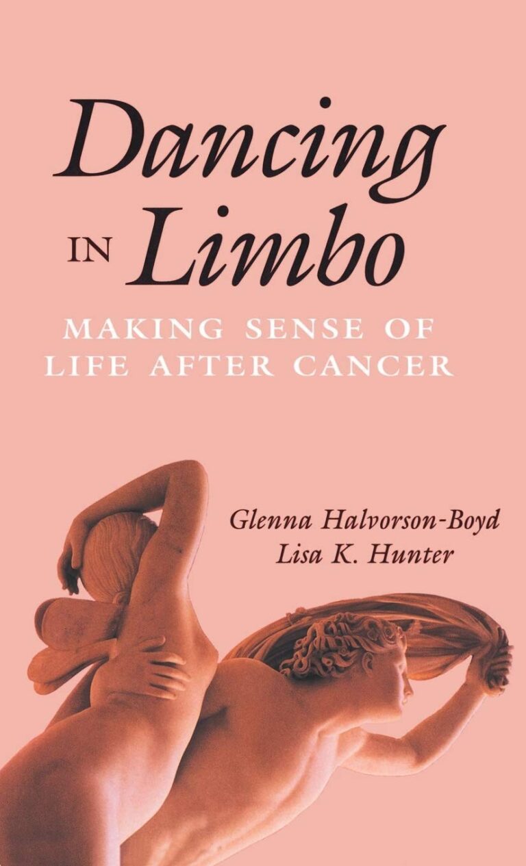 Dancing in Limbo: Making Sense of Life After Cancer Glenna Halvorson-Boyd