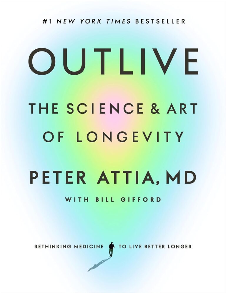 Outlive: The Science and Art of Longevity Peter Attia MD