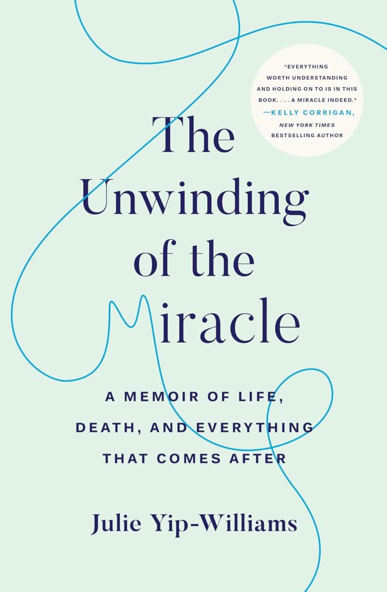 The Unwinding of the Miracle: A Memoir of Life